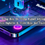 Hướng Dẫn Sòng Bạc Di Động Kubet không chặn : Tối Ưu Hóa Trải Nghiệm & Đảm Bảo An Toàn Dữ Liệu